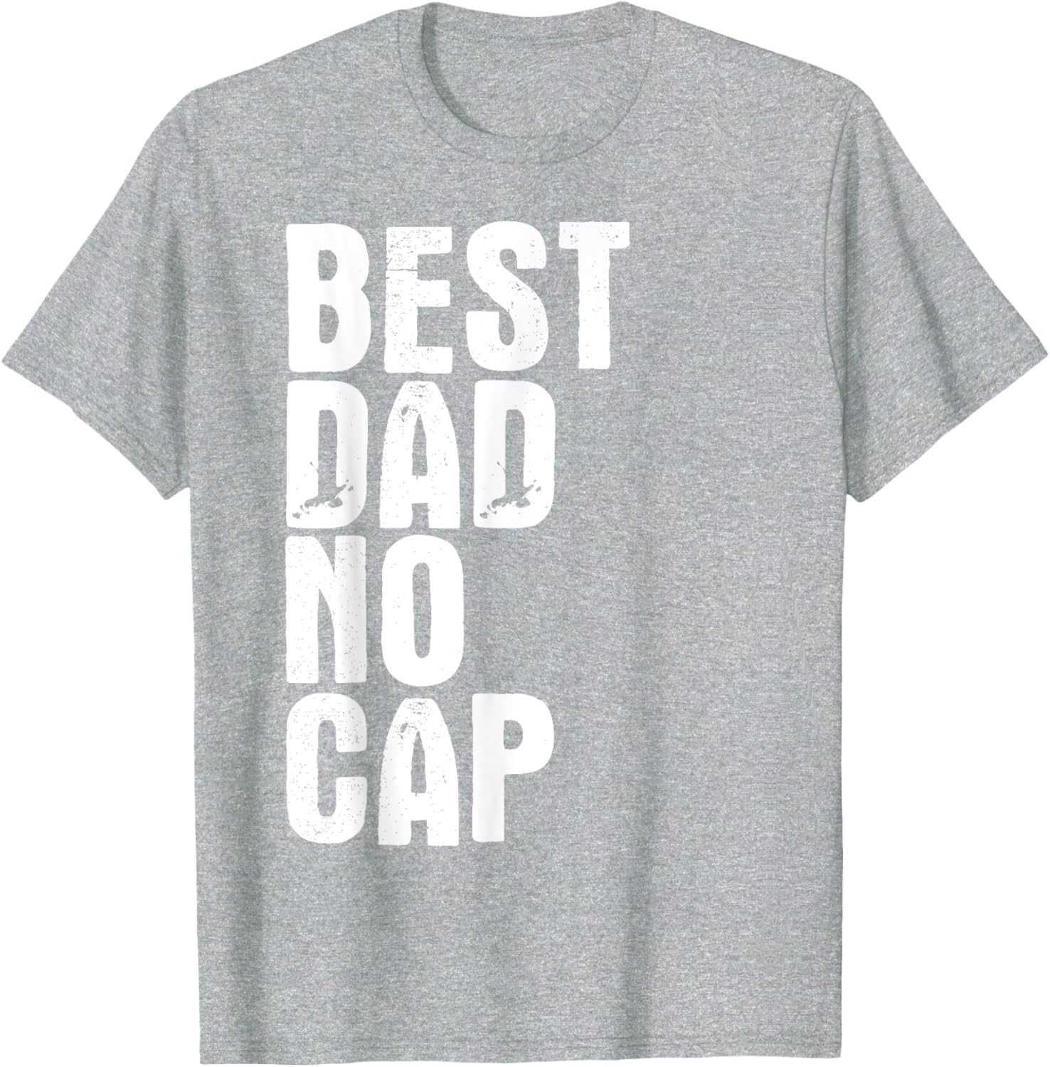 Best Dad No Cap Funny Father's Day T-Shirt for Men - Cool Gift Idea - 16