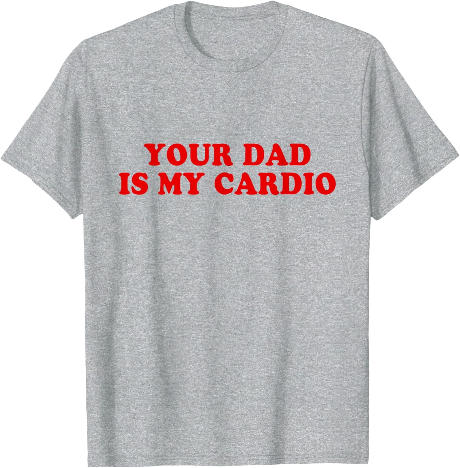 Your Dad Is My Cardio Funny T-Shirt for Fitness Lovers and Dads - 3