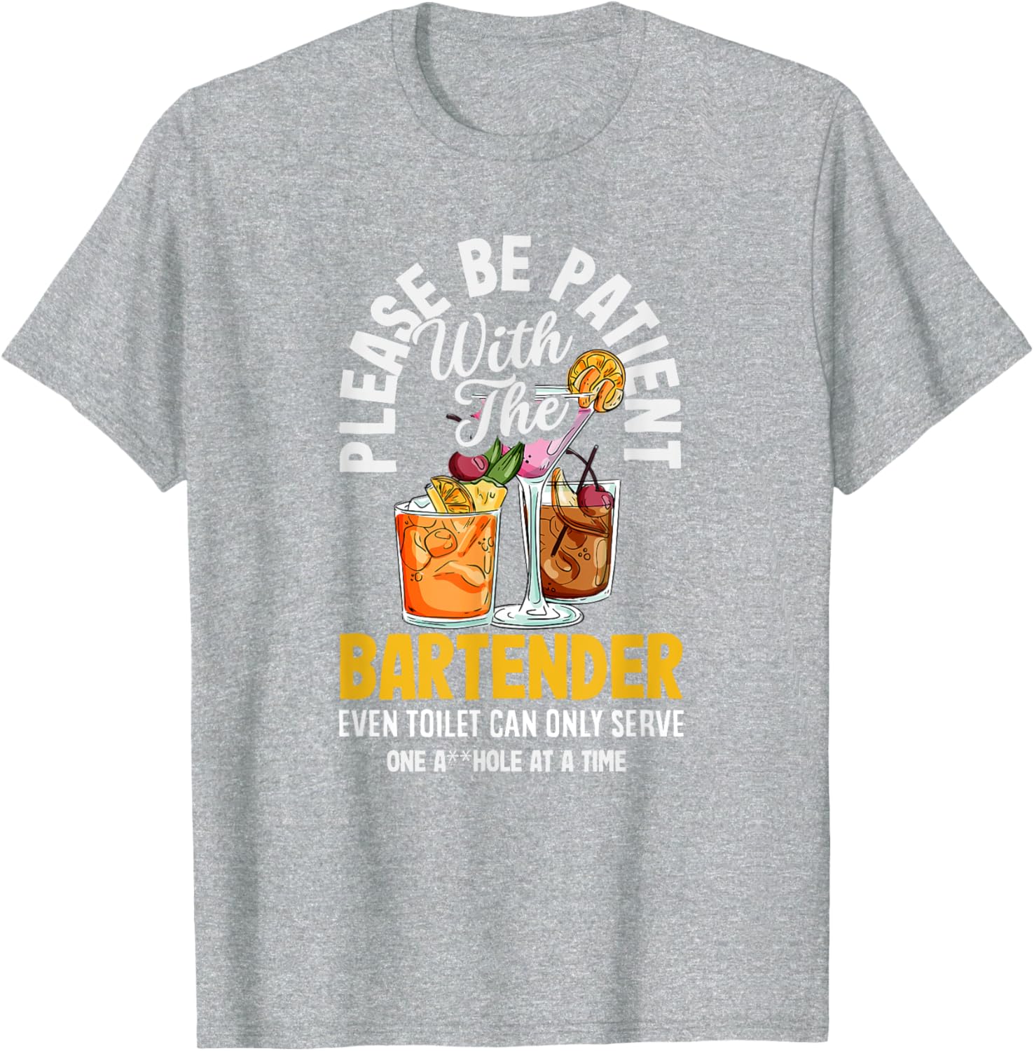 Funny Bartender Please Be Patient T-Shirt for Bar Lovers and Friends - 23