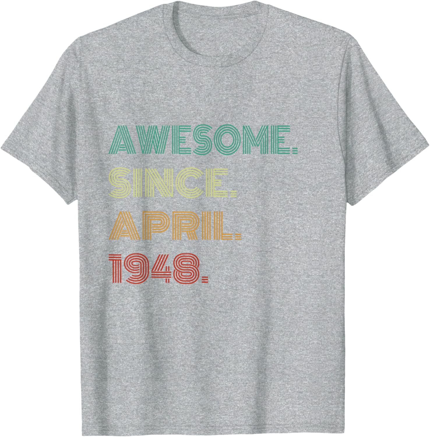 77 Awesome Years Since April 1948 77th Birthday T-Shirt Gift for Him/Her - 11