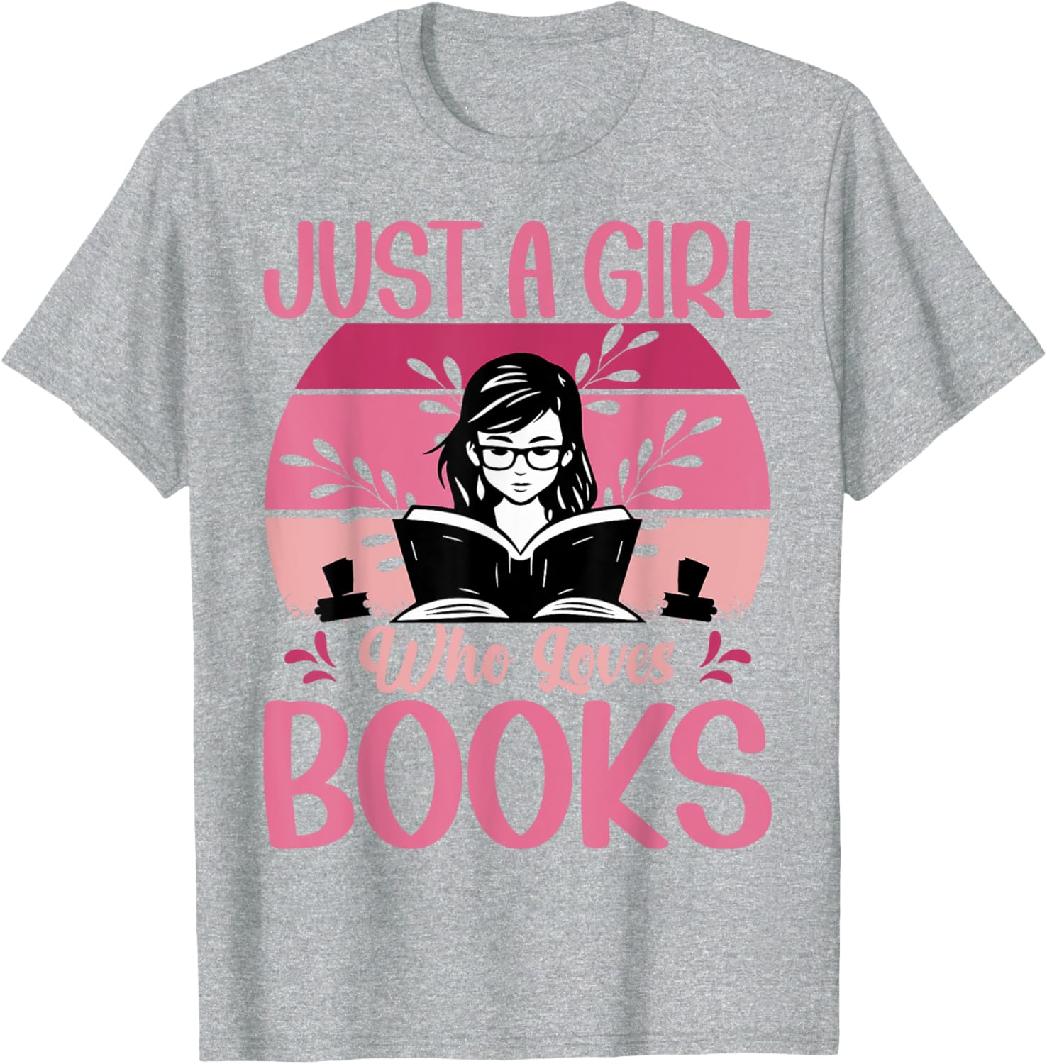 Just A Girl Who Loves Books Funny T-Shirt for Book Lovers - 14