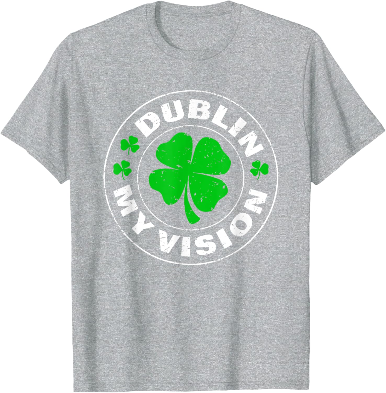 Dublin My Vision Funny St Patrick's Day Drunk Irish Festival T-Shirt - 25