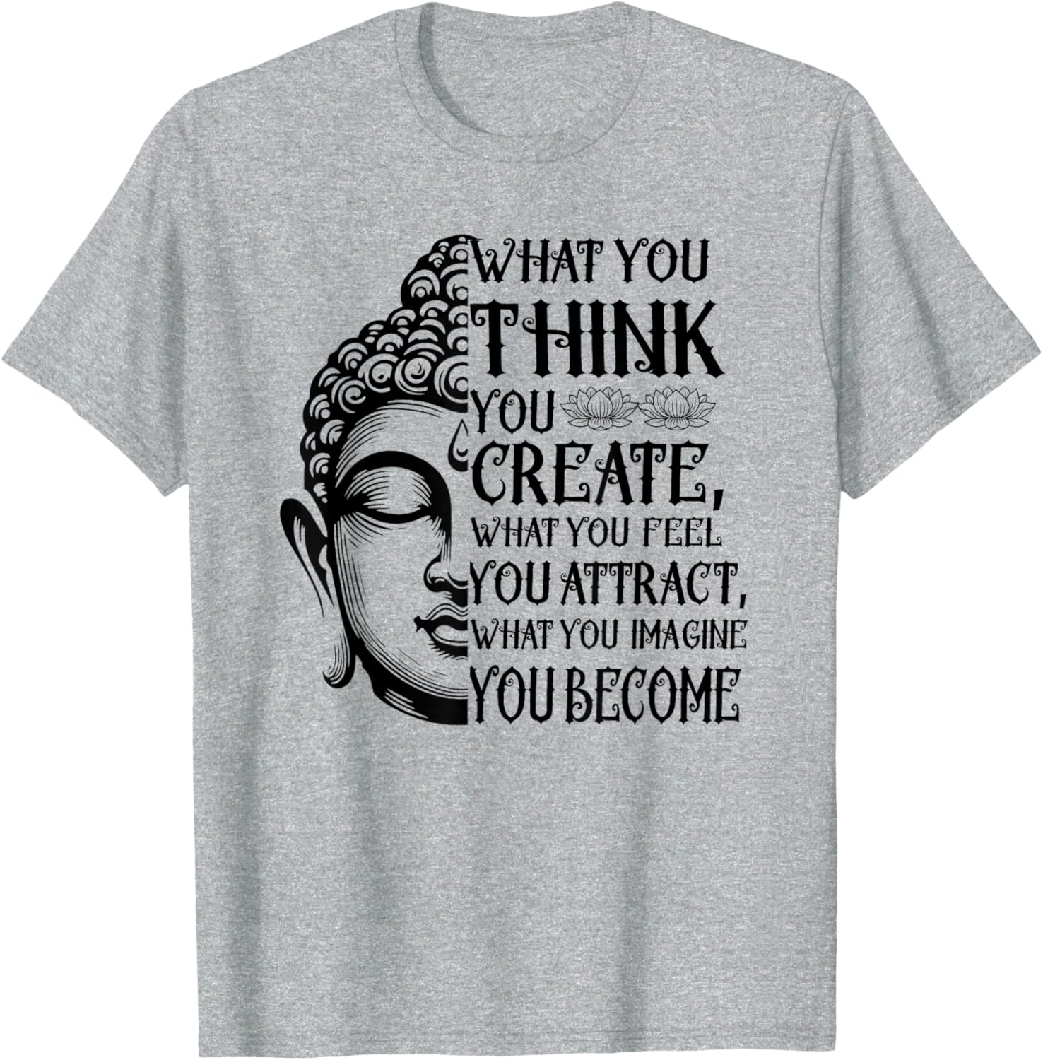 Inspiring Buddha Quote T-Shirt for Law of Attraction Meditation Lovers - 12