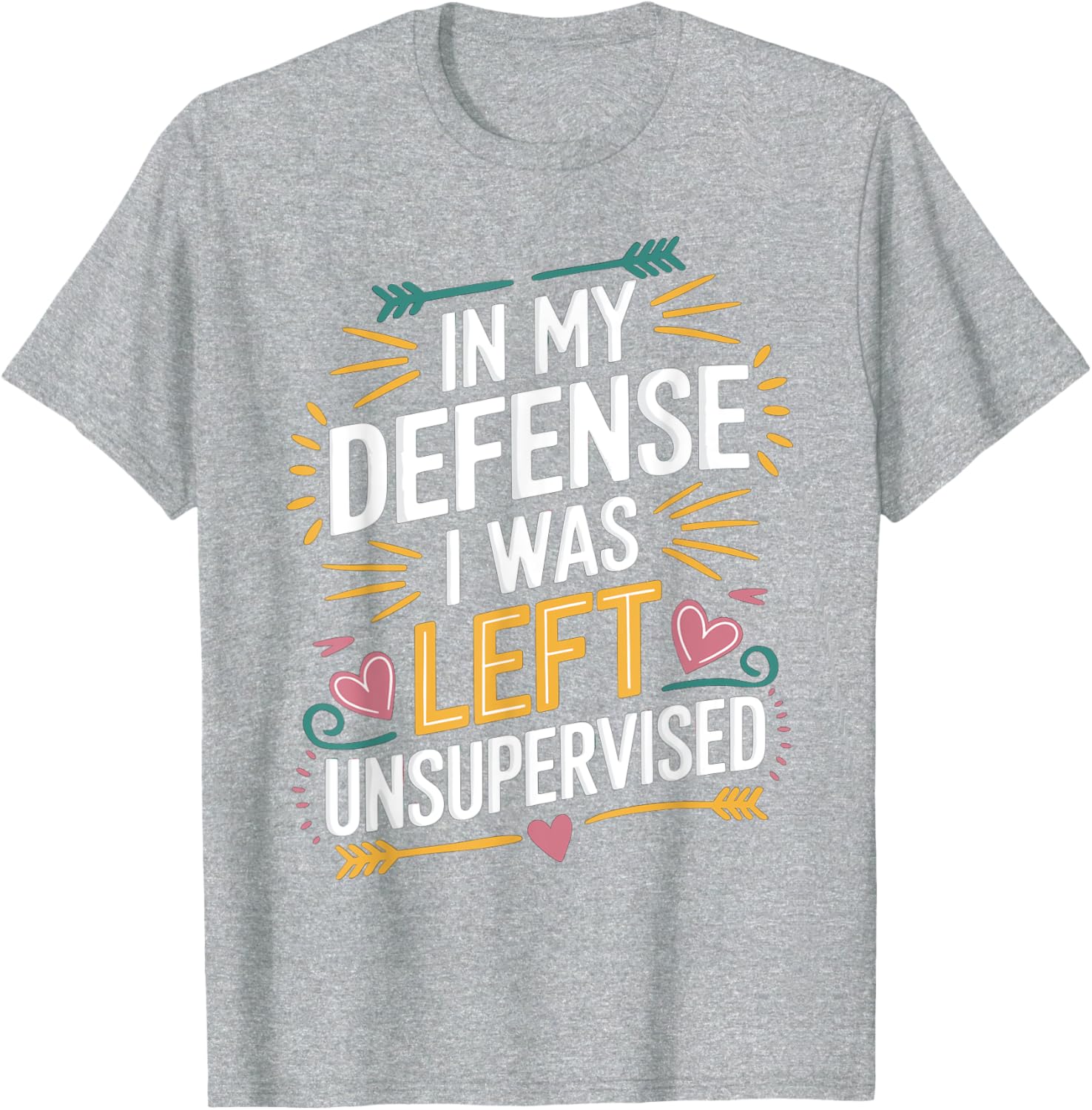 Funny In My Defense I Was Left Unsupervised Vintage Jokes T-Shirt - 26