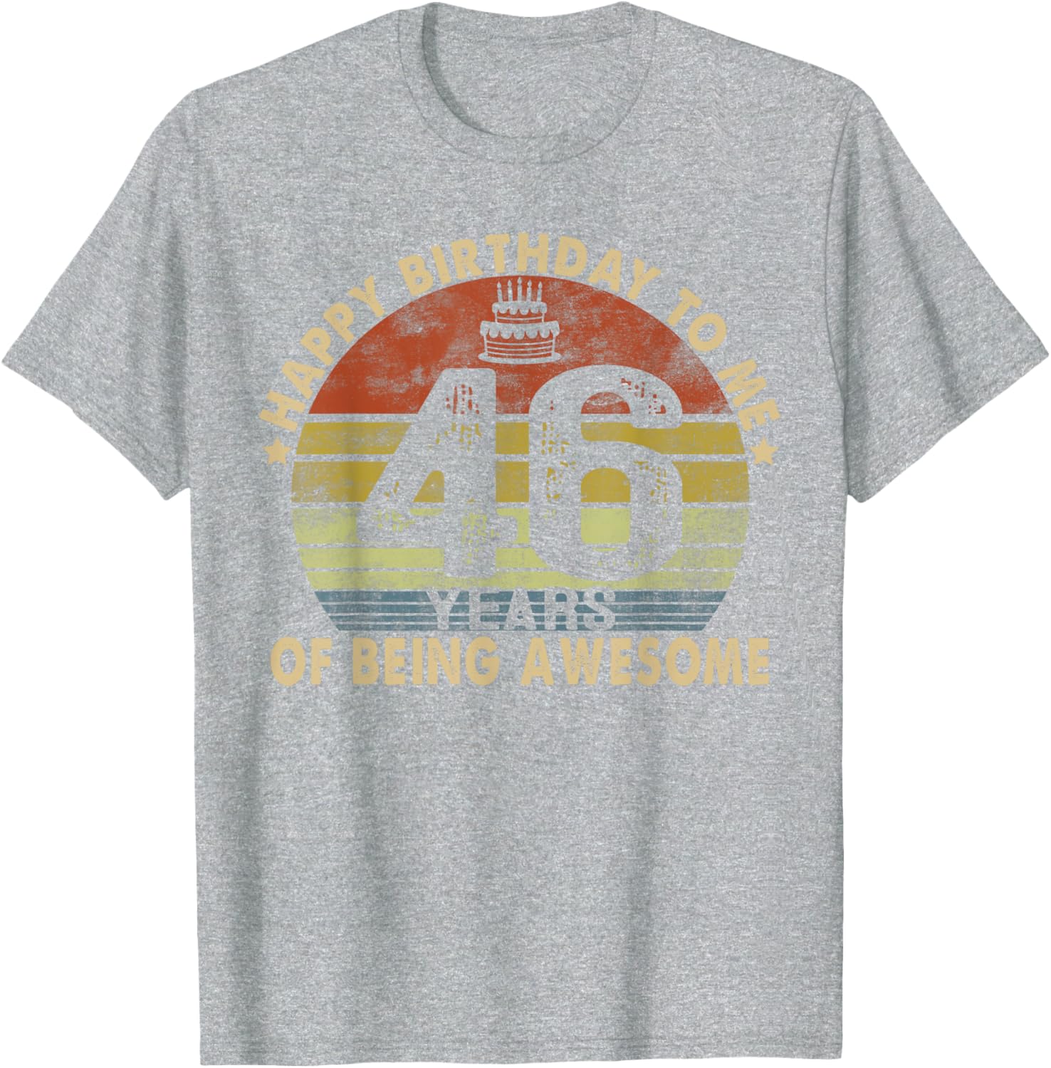 Happy Birthday to Me 46 Years Awesome 46th Birthday T-Shirt Gift - 16