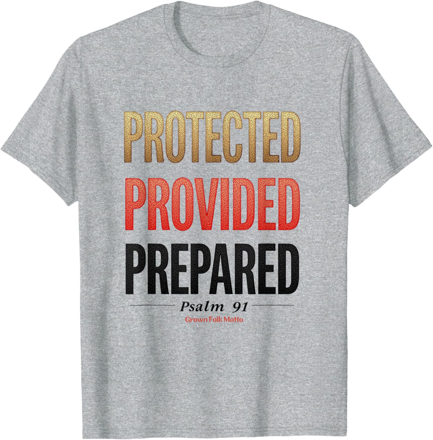 Protected Provided Prepared Psalm 91 Christian Faith T-Shirt for All Ages - 15