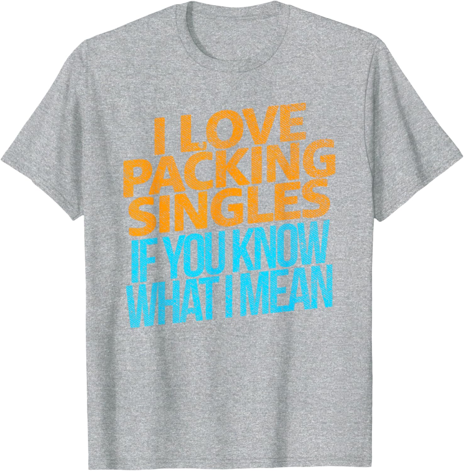 I Love Packing Singles T-Shirt for Fun and Casual Style - 13