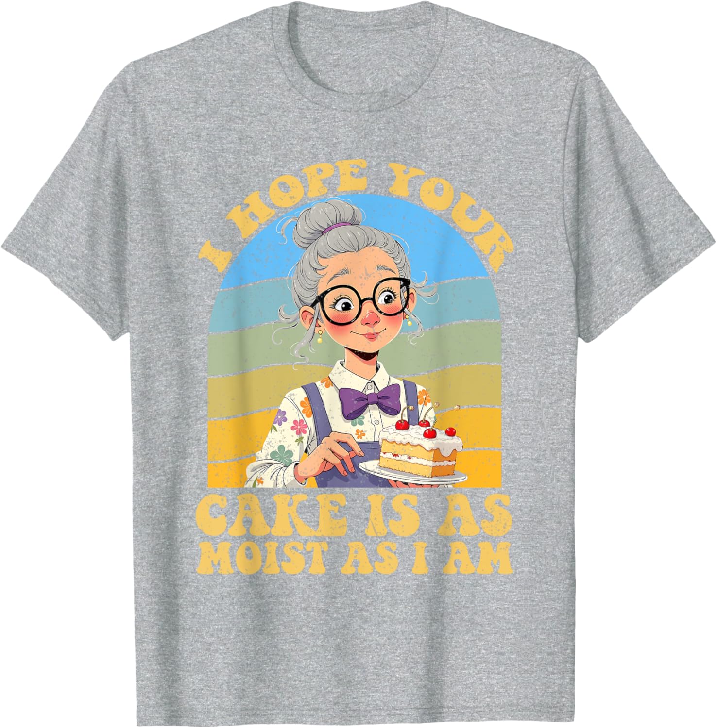 I Hope Your Cake Is As Moist As I Am Vintage T-Shirt for Fun Lovers - 15