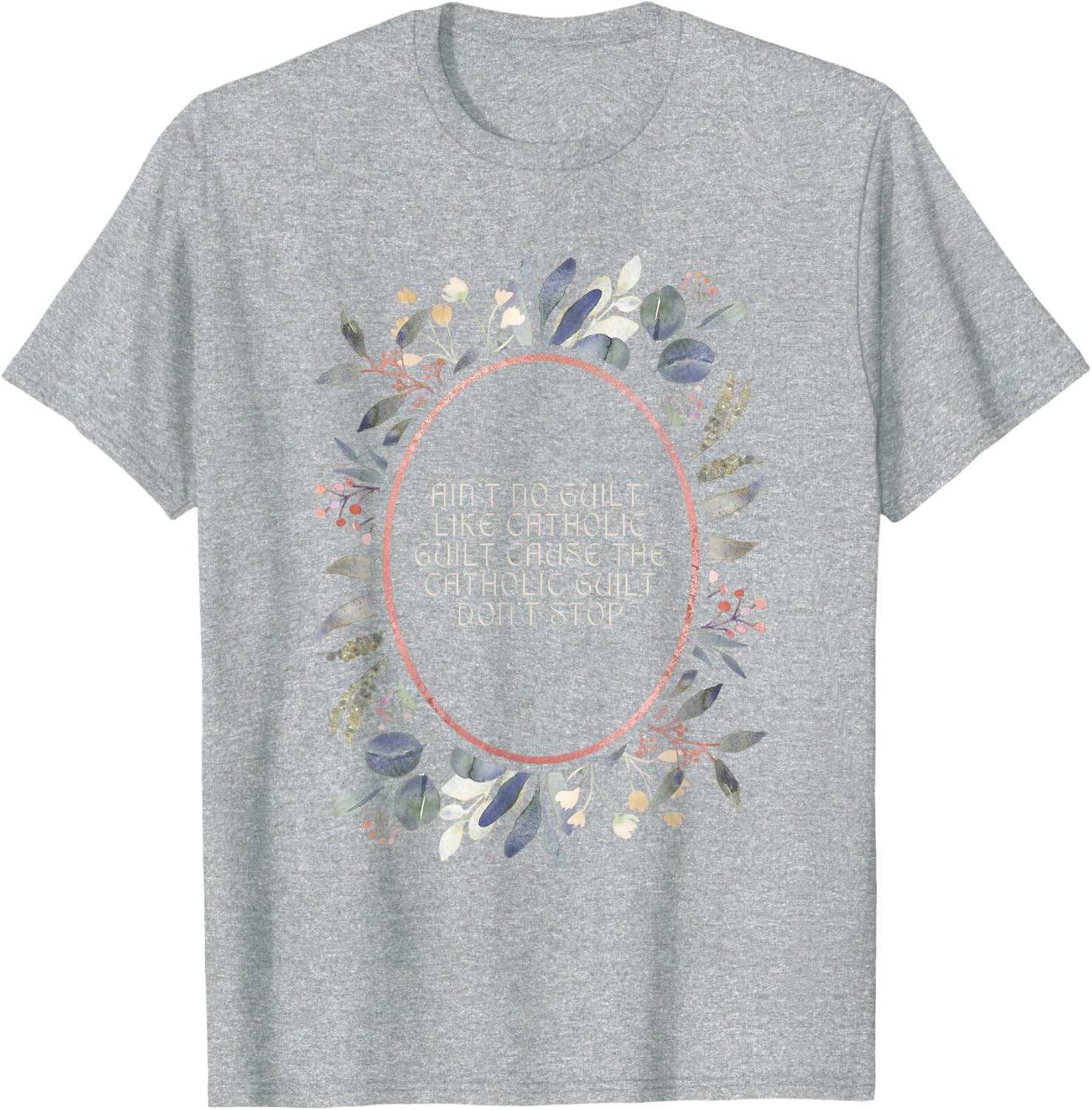 Aint No Guilt Like Catholic Guilt Funny Religious Humor T-Shirt - 6