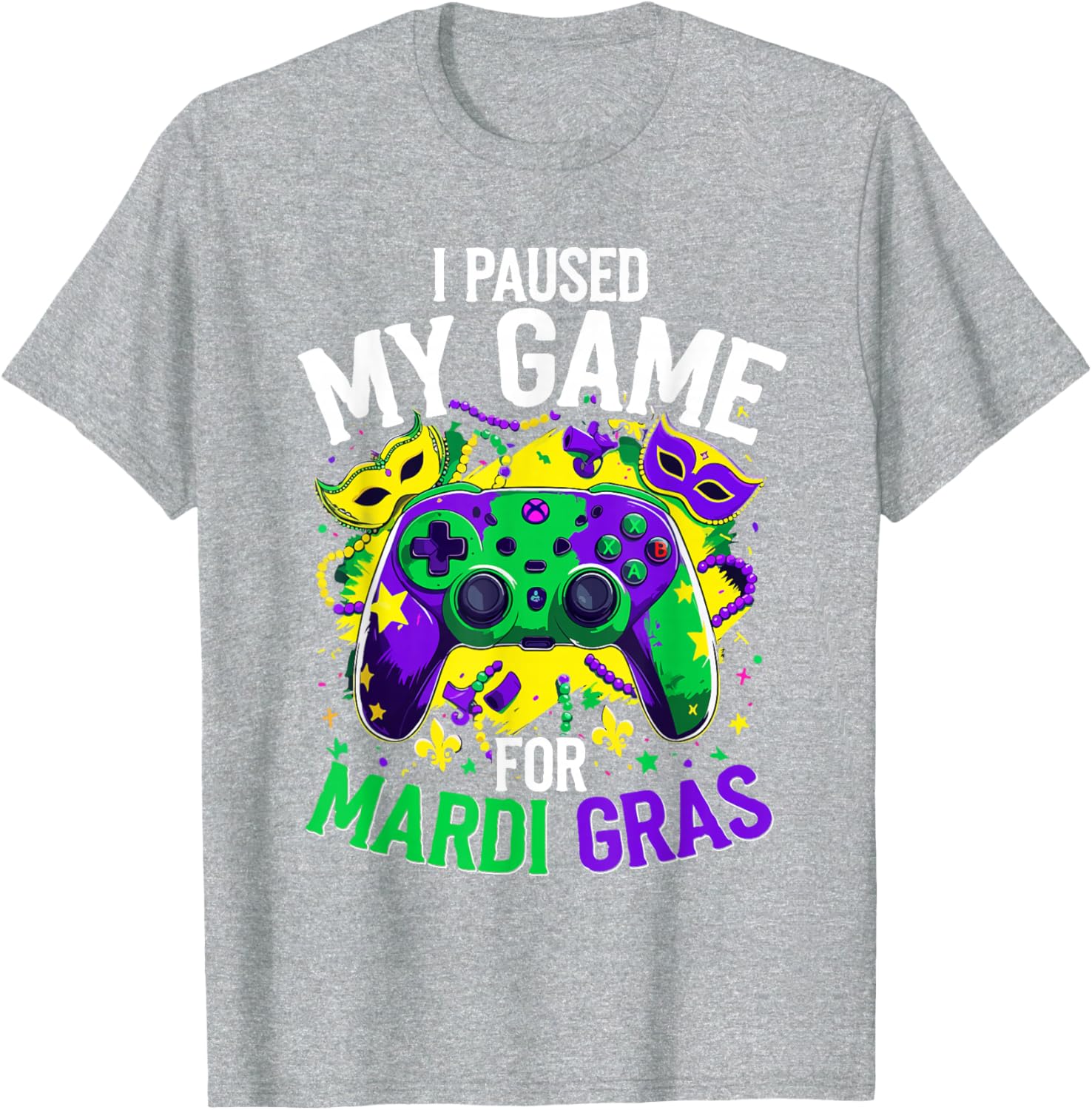 Mardi Gras Gamer T-Shirt - I Paused My Game for Festive Fun - 15