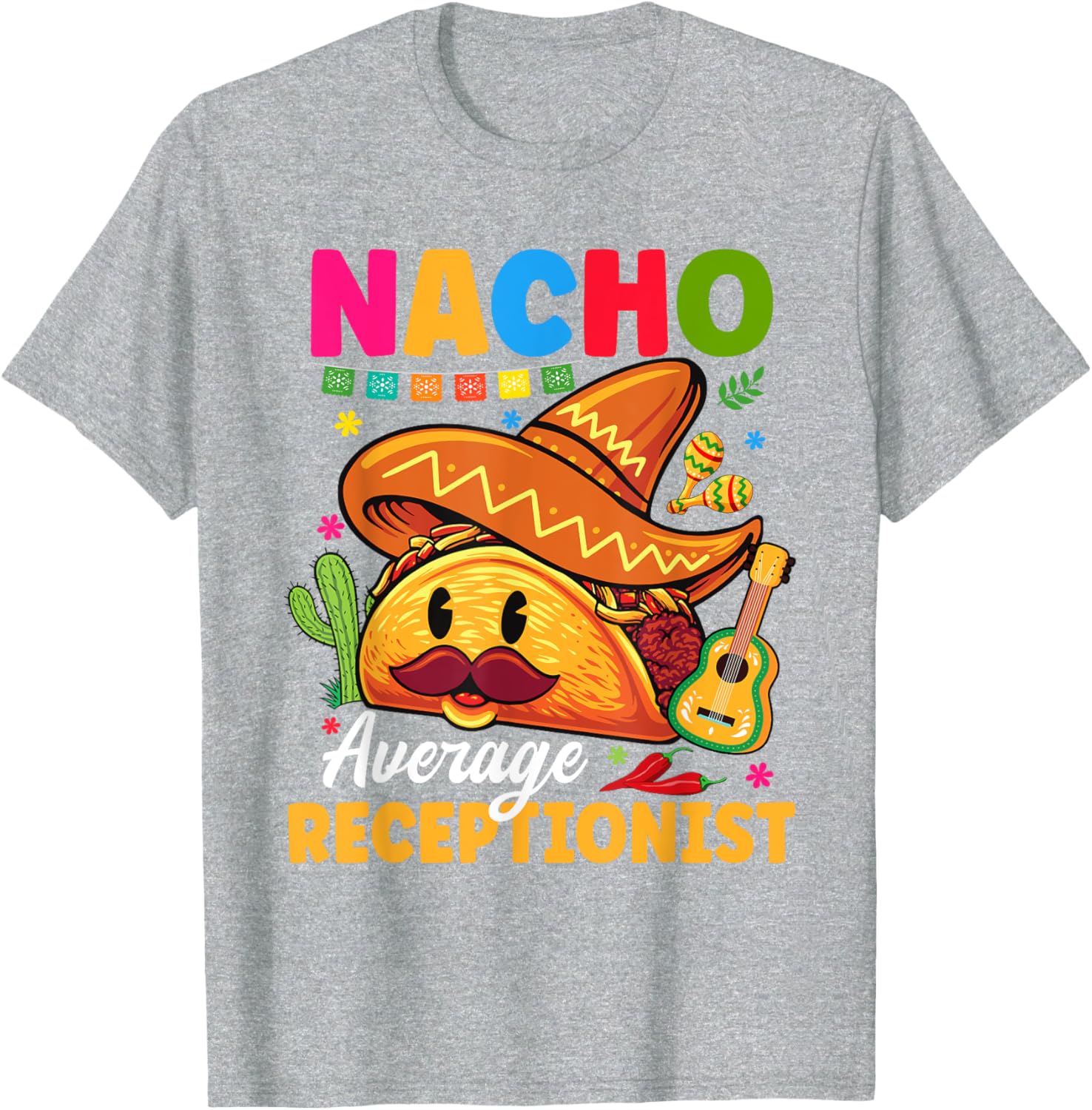 Nacho Average Receptionist Cinco De Mayo Fiesta T-Shirt for Fun Celebrations - 20
